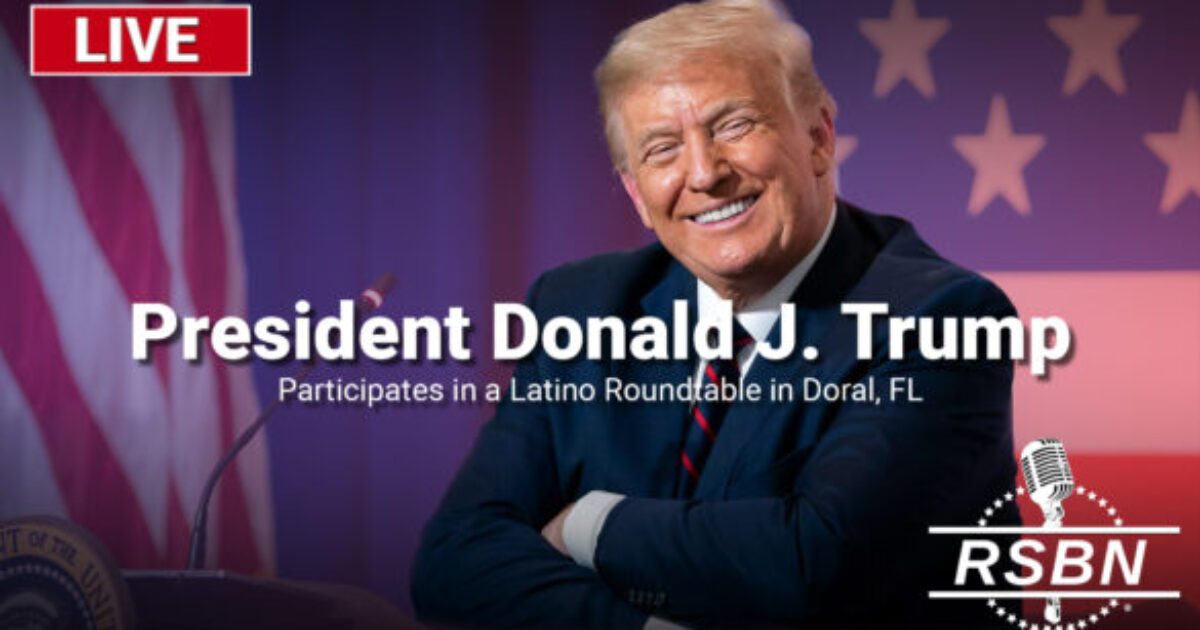 WATCH LIVE: President Trump Participates in a Roundtable at The Latino Summit in Doral, Florida